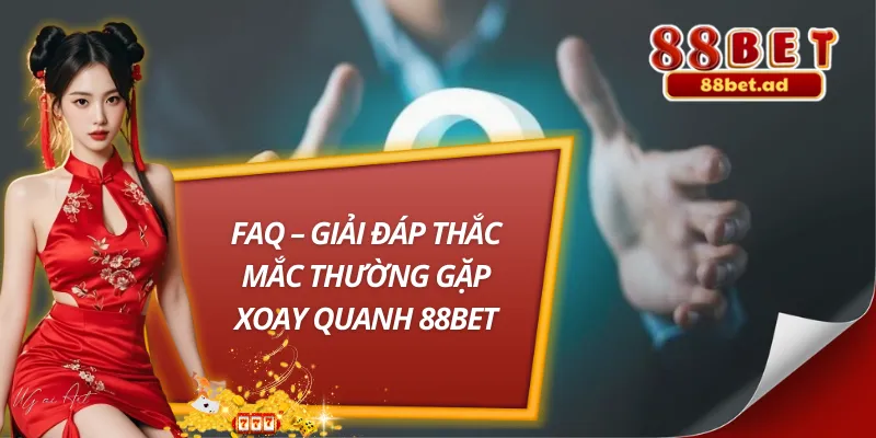 Trang chủ 39 Hiểu hơn về 88Bet qua lý giải các vướn mắc phổ biến