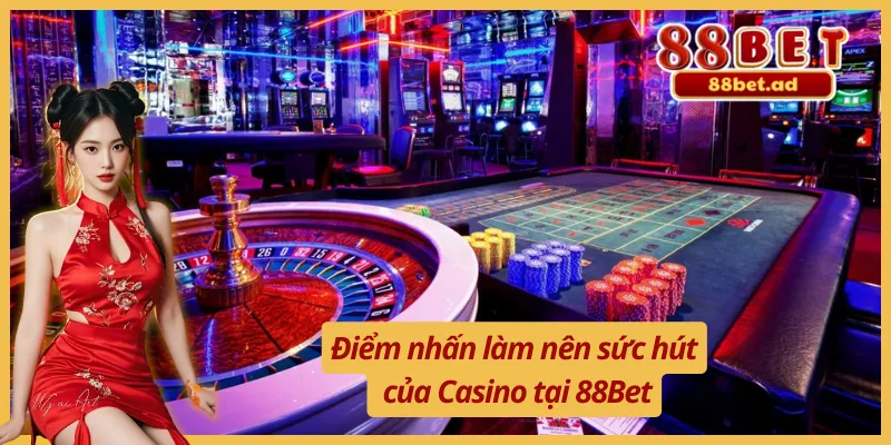 Casino 88Bet 3 Trải nghiệm tinh tế và đẳng cấp cùng Casino 88Bet