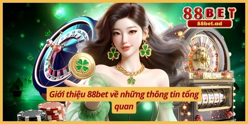 Giới Thiệu 88bet 1 Giới thiệu 88bet về những thông tin tổng quan