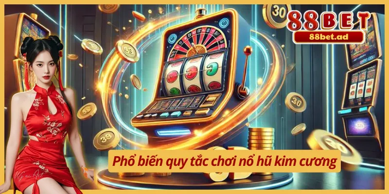 Nổ Hũ Kim Cương Đổi Thưởng 88BET - Nhận Quà Thưởng Khủng 4 Quy tắc chơi game nổ hũ kim cương đổi thưởng