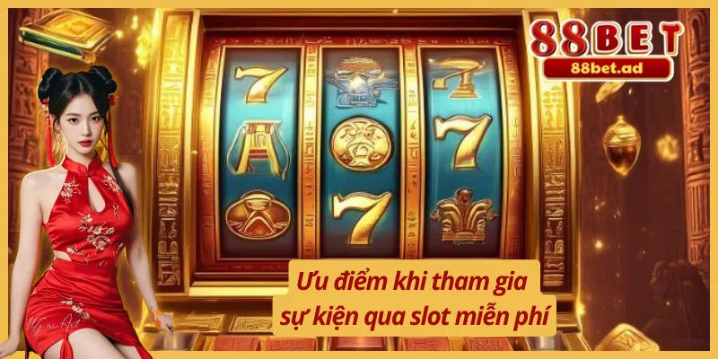 Nổ Hũ Miễn Phí Hàng Ngày 88BET - Quay Slot Nhận Thưởng Hời 3 Sự kiện nổ hũ miễn phí hàng ngày sở hữu ưu điểm riêng
