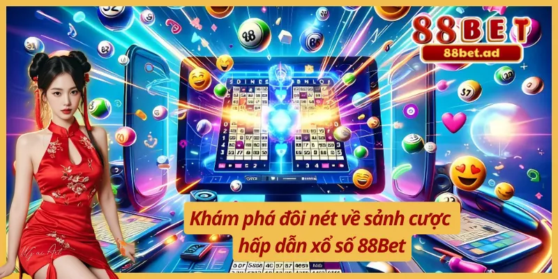 Xổ Số 88Bet 1 Tổng quan về sảnh cược xổ số 88Bet chất lượng cao